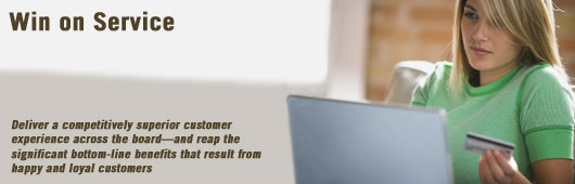 Deliver a completely superior customer experience across the board.