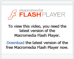 To view this video, you need the latest version of the Macromedia Flash Player.